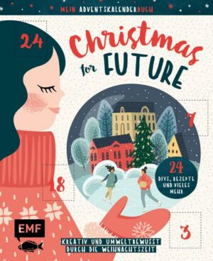 Mein Adventskalender-Buch: Christmas for Future – Kreativ und umweltbewusst durch die Weihnachtszeit