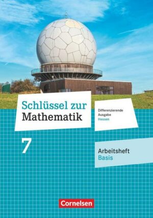 Schlüssel zur Mathematik 7. Schuljahr - Differenzierende Ausgabe Hessen - Arbeitsheft Basis mit eingelegten Lösungen
