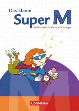 Super M. Vorübungen. Das kleine Super M. Mathematische Grunderfahrungen. Arbeitsheft mit Kartonbeilagen