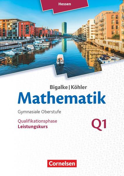 Mathematik Sekundarstufe II Band Q 1: Leistungskurs - 1. Halbjahr - Hessen - Qualifikationsphase