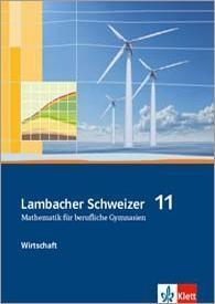 Lambacher Schweizer für berufliche Gymnasien. 11. Schuljahr. Schülerbuch Wirtschaft