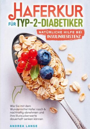 Haferkur für Typ-2-Diabetiker - natürliche Hilfe bei Insulinresistenz