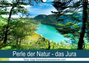 Eine Perle der Natur - das Jura (Wandkalender 2023 DIN A3 quer)