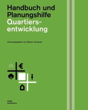 Quartiersentwicklung. Handbuch und Planungshilfe