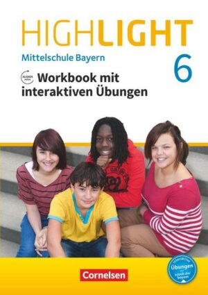 Highlight 6. Jahrgangsstufe - Mittelschule Bayern - Workbook mit interaktiven Übungen auf scook.de