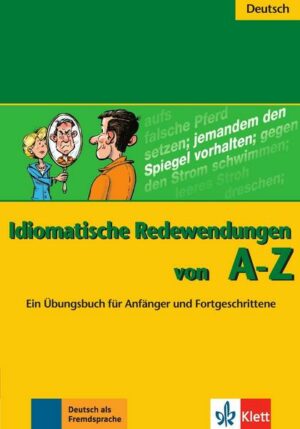 Idiomatische Redewendungen von A - Z