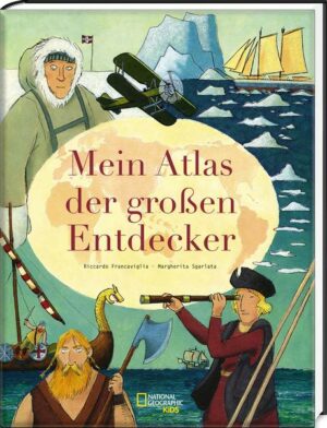 Mein Atlas der großen Entdecker