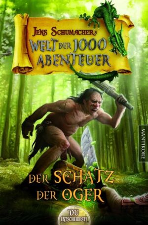 Die Welt der 1000 Abenteuer - Der Schatz der Oger: Ein Fantasy-Spielbuch