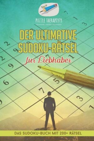 Der ultimative Sudoku-Rätsel für Liebhaber | Das Sudoku-Buch mit 200+ Rätsel