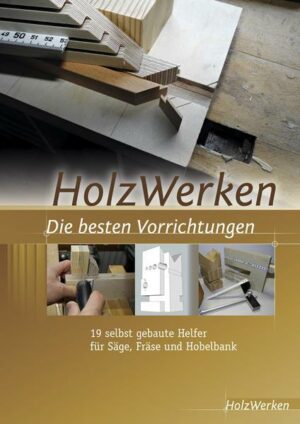 HolzWerken Die besten Vorrichtungen