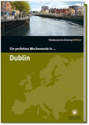 Ein perfektes Wochenende… in Dublin