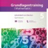 Fundamente der Mathematik 5. Schuljahr Gymnasium. Grundlagentraining - Arbeitsheft mit Medien und Lösungen