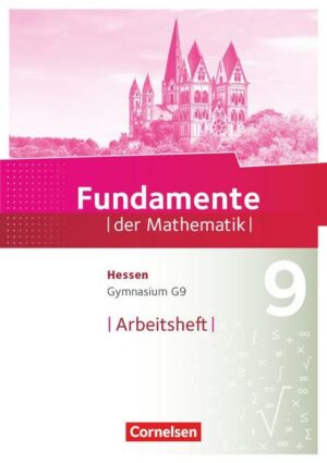 Fundamente der Mathematik 9. Schuljahr - Hessen - Arbeitsheft mit Lösungen
