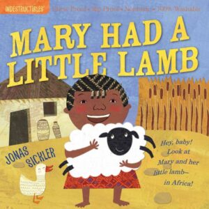 Indestructibles: Mary Had a Little Lamb: Chew Proof - Rip Proof - Nontoxic - 100% Washable (Book for Babies