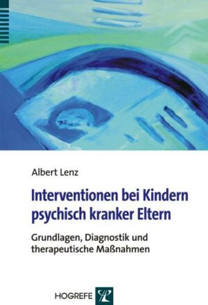 Interventionen bei Kindern psychisch kranker Eltern