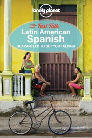 Lonely Planet Fast Talk Latin American Spanish