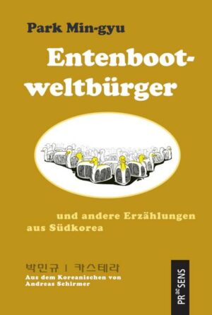 Entenbootweltbürger und andere Erzählungen aus Südkorea