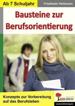 Bausteine zur Berufsorientierung Konzepte zur Vorbereitung auf das Berufsleben