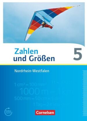 Zahlen und Größen 5. Schuljahr. Schülerbuch Nordrhein-Westfalen Kernlehrpläne