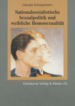 Nationalsozialistische Sexualpolitik und weibliche Homosexualität