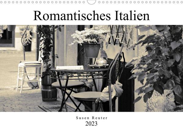 Romantisches Italien (Wandkalender 2023 DIN A3 quer)