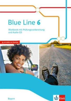 Blue Line 6. Workbook mit Prüfungsvorbereitung und Audios Klasse 10. Ausgabe Bayern
