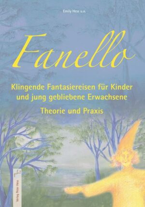 Fanello - Klingende Fantasiereisen für Kinder und jung gebliebene Erwachsene