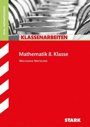 Klassenarbeiten Mathematik 8. Klasse. Realschule / Gesamtschule