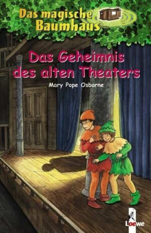Das Geheimnis des alten Theaters  / Das magische Baumhaus Bd. 23