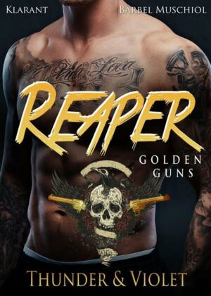 Reaper. Golden Guns - Thunder und Violet