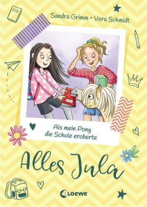 Alles Jula (Band 2) - Als mein Pony die Schule eroberte