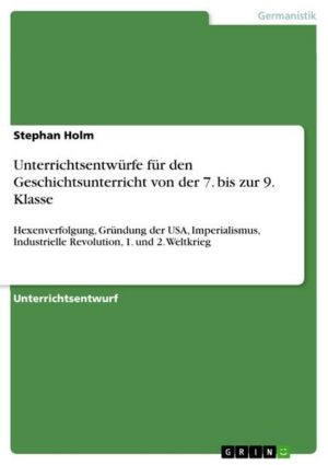 Unterrichtsentwürfe für den Geschichtsunterricht von der 7. bis zur 9. Klasse