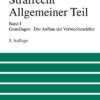 Strafrecht Allgemeiner Teil Bd. 1: Grundlagen. Der Aufbau der Verbrechenslehre