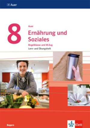 Auer Ernährung und Soziales 8. Ausgabe Bayern. Lern- und Übungsheft Klasse 8