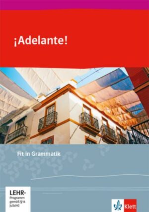 ¡Adelante!. Ausgabe spätbeginnende Fremdsprache ab 2018. Fit in Grammatik 1. und 2. Lernjahr