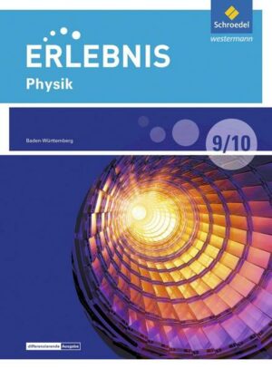Erlebnis Physik 9 /10. Schülerband. Differenzierende Ausgabe. Baden-Württemberg