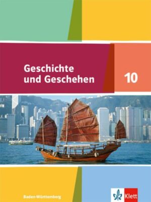 Geschichte und Geschehen 10. Schülerbuch . Ausgabe Baden-Württemberg Gymnasium