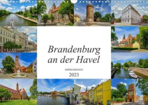 Brandenburg an der Havel Impressionen (Wandkalender 2023 DIN A3 quer)
