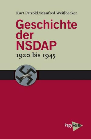 Geschichte der NSDAP – 1920 bis 1945