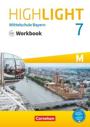 Highlight 7. Jahrgangsstufe - Mittelschule Bayern. Für M-Klassen - Workbook mit Audios online