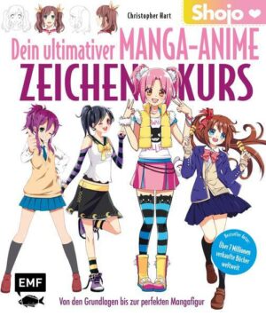 Dein ultimativer Manga-Anime-Zeichenkurs – Shojo – Von den Grundlagen bis zur perfekten Mangafigur