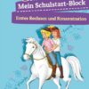Bibi & Tina Mein Schulstart-Block. Erstes Rechnen und Konzentration ab 5 Jahren