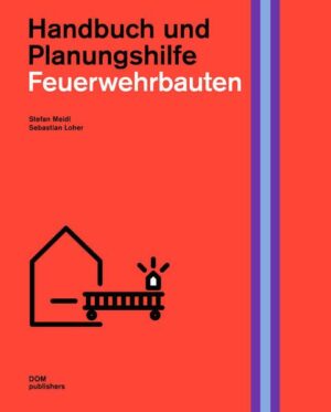 Feuerwehrbauten. Handbuch und Planungshilfe
