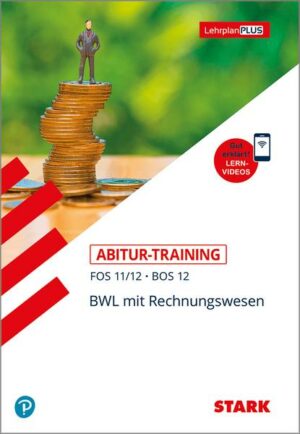 Abitur-Training FOS/BOS - Bayern BWL mit Rechnungswesen 11./12. Klasse