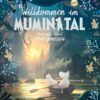 Die Mumins. Willkommen im Mumintal