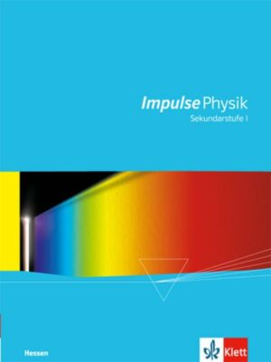 Impulse Physik Hessen. Schülerbuch Sekundarstufe I