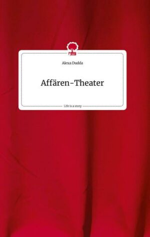 Affären-Theater. Life is a Story - story.one