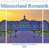 Münsterland Romantik - Romantische Schlösser und Wasserburgen (Wandkalender 2023 DIN A4 quer)