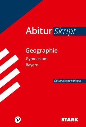 Abitur-Training Erdkunde / Abiturskript Bayern Geographie