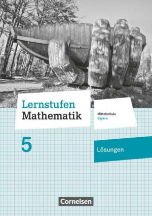 Lernstufen Mathematik 5. Jahrgangsstufe - Mittelschule Bayern - Lösungen zum Schülerbuch